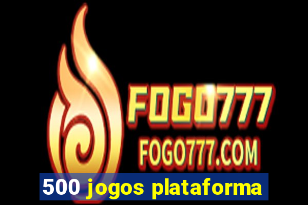 500 jogos plataforma